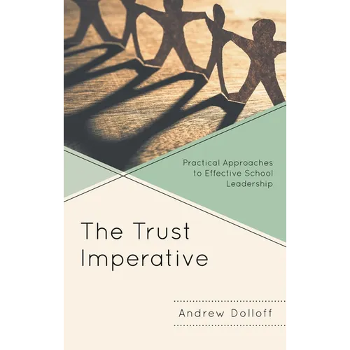 The Trust Imperative: Practical Approaches to Effective School Leadership - Hardcover