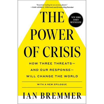 The Power of Crisis: How Three Threats - And Our Response - Will Change the World - Paperback