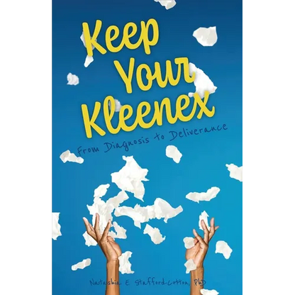 Keep Your Kleenex: From Diagnosis to Deliverance - Paperback
