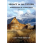 Legacy of the Tetons: Homesteading in Jackson Hole - Paperback