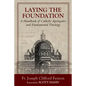 Laying the Foundation: A Handbook of Catholic Apologetics and Fundamental Theology - Paperback
