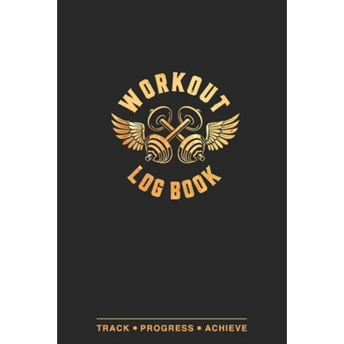 Workout Log Book: Fitness Planner, Exercise Log Book, Fitness Training Log Book, Workout Schedule Planner, Home Workout Log Book and Fitness Journal, - Paperback