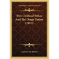 Five Civilized Tribes And The Osage Nation (1913) - Paperback