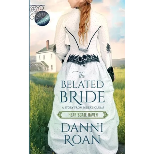 The Belated Bride: Book One Heartsgate Haven - Paperback