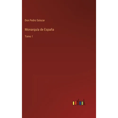 Monarquía de España: Tomo 1 - Hardcover