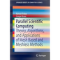 Parallel Scientific Computing: Theory, Algorithms, and Applications of Mesh Based and Meshless Methods - Paperback