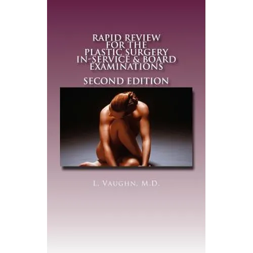 Rapid Review for the Plastic Surgery Inservice & Board Examinations: Second Edition - Paperback