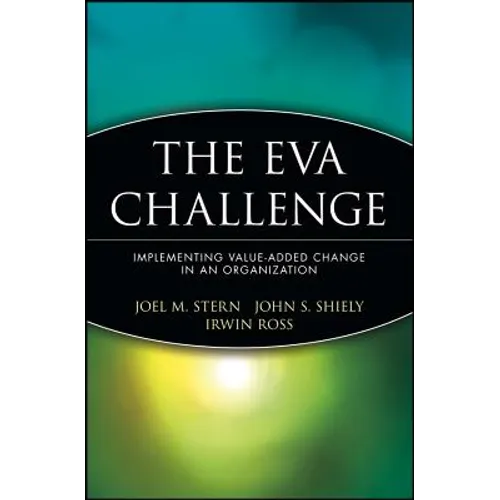 The Eva Challenge: Implementing Value-Added Change in an Organization - Paperback