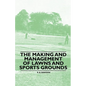 The Making and Management of Lawns and Sports Grounds - Paperback