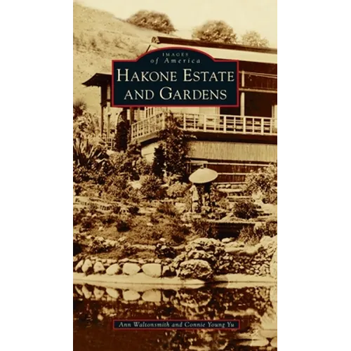 Hakone Estate and Gardens - Hardcover