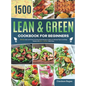 Lean and Green Cookbook for Beginners: 1500-Day Lean and Green & Fueling Hacks Recipes to Help You Manage Figure and Keep Healthy with 5 & 1 4 & 2 & 1 - Hardcover