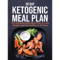 30-Day Ketogenic Meal Plan: The Ultimate Keto Meal Plan to Lose Weight and Be Healthy in 30 Days - Hardcover