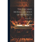 The Life and Morals of Jesus of Nazareth - Hardcover