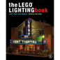 The Lego(r) Lighting Book: Light Your Lego(r) Models! - Hardcover
