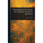 The Hermitage, Home of General Andrew Jackson - Hardcover