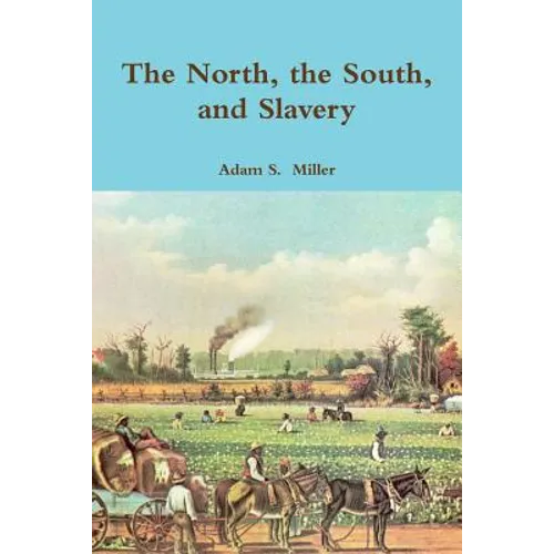 The North, the South, and Slavery - Paperback