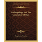 Anthropology and the Generation of Man - Paperback