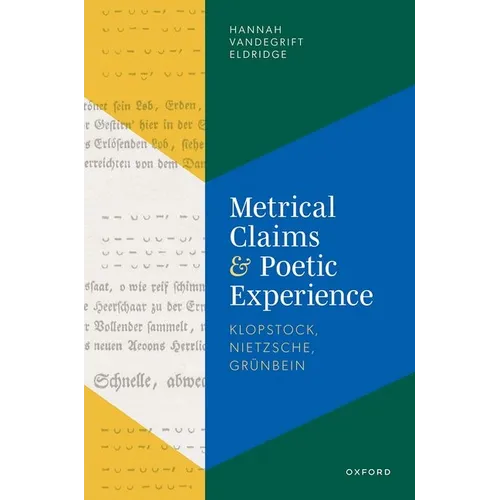 Metrical Claims and Poetic Experience: Klopstock, Nietzsche, Grünbein - Hardcover