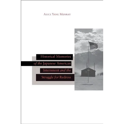 Historical Memories of the Japanese American Internment and the Struggle for Redress - Hardcover