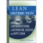 Lean Distribution: Applying Lean Manufacturing to Distribution, Logistics, and Supply Chain - Hardcover