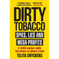 Dirty Tobacco: Spies, Lies and Mega-Profits - Paperback