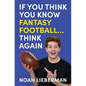 If You Think You Know Fantasy Football... Think Again - Paperback