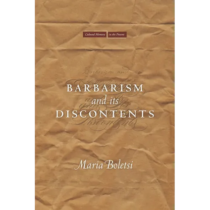 Barbarism and Its Discontents - Hardcover