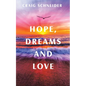 Hope, Dreams and Love - Paperback