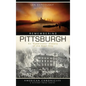 Remembering Pittsburgh: An "Eyewitness" History of the Steel City - Hardcover