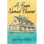 A Barn Named Eleanor: A Journey of Love, Loss and New Beginnings - Paperback