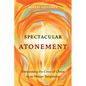 Spectacular Atonement: Envisioning the Cross of Christ in an African Perspective - Paperback
