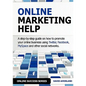 Online Marketing Help: How to Promote Your Online Business Using Twitter, Facebook, Myspace and Other Social Networks. - Paperback