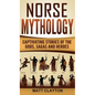 Norse Mythology: Captivating Stories of the Gods, Sagas and Heroes - Hardcover
