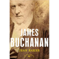 James Buchanan: The American Presidents Series: The 15th President, 1857-1861 - Hardcover