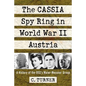 The Cassia Spy Ring in World War II Austria: A History of the Oss's Maier-Messner Group - Paperback