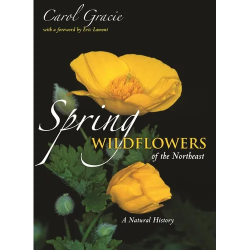 Spring Wildflowers of the Northeast: A Natural History - Paperback