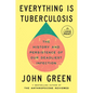 Everything Is Tuberculosis: The History and Persistence of Our Deadliest Infection - Paperback