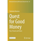 Quest for Good Money: Past, Present and Future - Hardcover