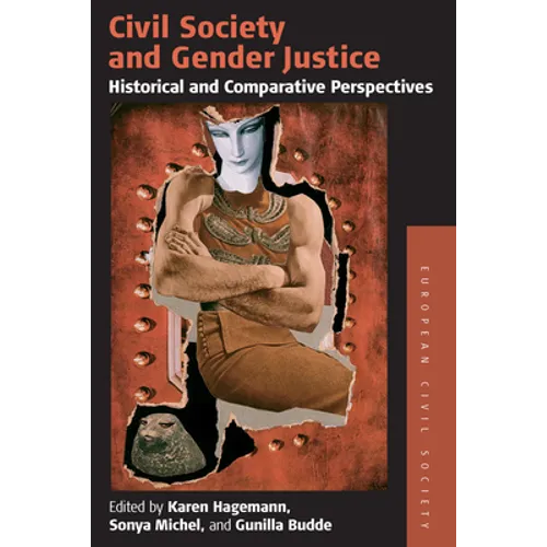 Civil Society and Gender Justice: Historical and Comparative Perspectives - Paperback