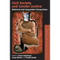 Civil Society and Gender Justice: Historical and Comparative Perspectives - Paperback
