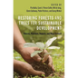 Restoring Forests and Trees for Sustainable Development: Policies, Practices, Impacts, and Ways Forward - Hardcover