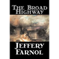 The Broad Highway by Jeffery Farnol, Fiction, Action & Adventure, Historical - Paperback