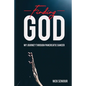 Finding God, My Journey Through Pancreatic Cancer - Paperback