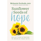 Sunflower Seeds of Hope: Reflections and Prayers to Nourish Your Faith - Paperback