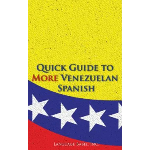 Quick Guide to More Venezuelan Spanish - Paperback