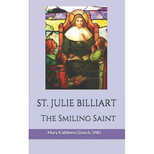 Saint Julie Billiart: The Smiling Saint - Paperback