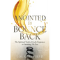 ANOINTED to BOUNCE BACK: The Spiritual Truth of God's Fragrance (or Anointing) On You. - Paperback