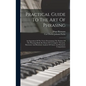 Practical Guide To The Art Of Phrasing: An Exposition Of The Views Determining The Position Of The Phrasing-marks By Means Of A Complete Thematic, Har - Hardcover