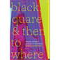 Black, Quare, and Then to Where: Theories of Justice and Black Sexual Ethics - Paperback