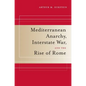 Mediterranean Anarchy, Interstate War, and the Rise of Rome: Volume 48 - Paperback